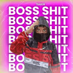 BOSS SHIT